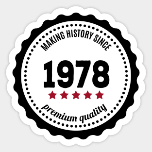 Making history since 1978 badge Sticker